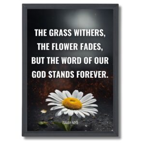 The grass withers, the flower fades